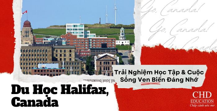 Du Học Halifax, Canada: Trải Nghiệm Học Tập & Cuộc Sống Ven Biển Đáng Nhớ
