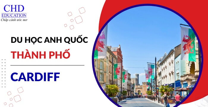 DU HỌC TẠI THÀNH PHỐ CARDIFF, ANH QUỐC: KHÁM PHÁ TRÁI TIM XỨ WALES