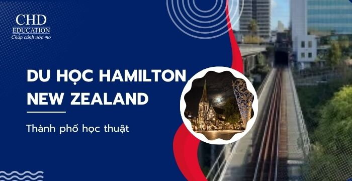Du học Hamilton, New Zealand – Thành phố học thuật giữa lòng thiên nhiên xinh đẹp