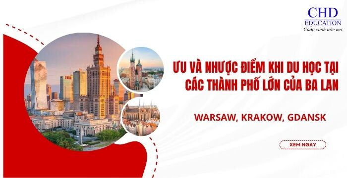 ƯU VÀ NHƯỢC ĐIỂM KHI DU HỌC TẠI CÁC THÀNH PHỐ LỚN CỦA BA LAN: WARSAW, KRAKOW, GDANSK