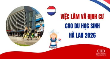 VIỆC LÀM VÀ ĐỊNH CƯ CHO DU HỌC SINH HÀ LAN 2026
