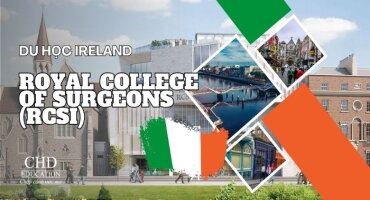 So sánh RCSI với các trường Y danh tiếng khác & Vì sao sinh viên Việt Nam nên chọn RCSI