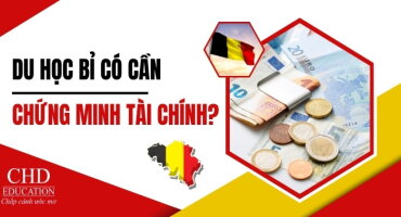 DU HỌC BỈ CÓ CẦN CHỨNG MINH TÀI CHÍNH KHÔNG? HƯỚNG DẪN CHI TIẾT A-Z (2025)