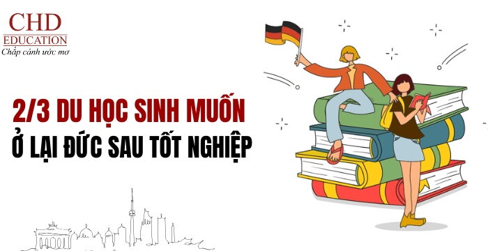 HAI PHẦN BA DU HỌC SINH MUỐN Ở LẠI ĐỨC LÀM VIỆC SAU KHI TỐT NGHIỆP