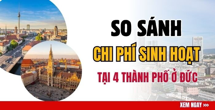 SO SÁNH CHI PHÍ SINH HOẠT DU HỌC TẠI 4 THÀNH PHỐ Ở ĐỨC