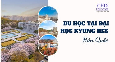 Du học tại Đại học Kyung Hee (Kyung Hee University), Hàn Quốc – Thông tin đầy đủ cho sinh viên quốc tế