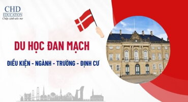 DU HỌC ĐAN MẠCH: ĐIỀU KIỆN - NGÀNH - TRƯỜNG - ĐỊNH CƯ