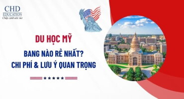 DU HỌC MỸ HỆ ĐẠI HỌC, THẠC SĨ: BANG NÀO RẺ NHẤT, CHI PHÍ & LƯU Ý QUAN TRỌNG