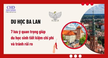 7 LƯU Ý QUAN TRỌNG GIÚP DU HỌC SINH TIẾT KIỆM CHI PHÍ VÀ TRÁNH RỦI RO