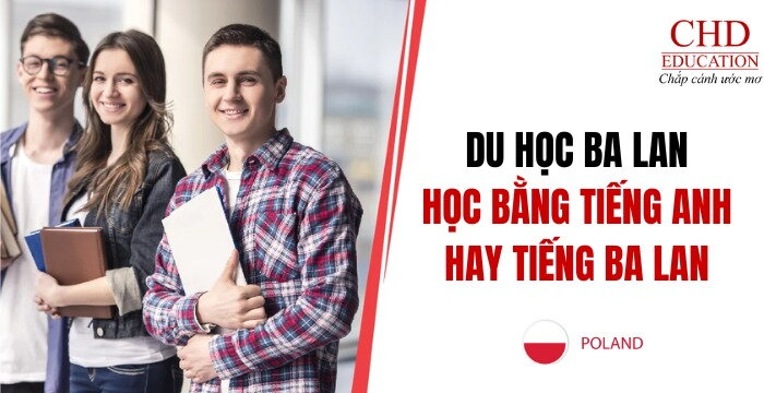 DU HỌC BA LAN: NÊN HỌC BẰNG TIẾNG ANH HAY TIẾNG BA LAN?