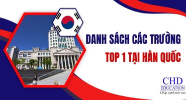 DANH SÁCH CÁC TRƯỜNG TOP 1 HÀN QUỐC 2025 – CẬP NHẬT MỚI NHẤT