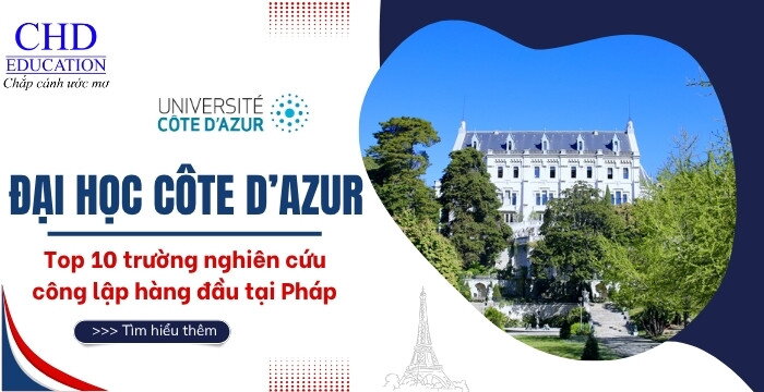 ĐẠI HỌC CÔTE D'AZUR: ĐIỂM SÁNG NGHIÊN CỨU VÀ ĐỔI MỚI TRÊN BỜ BIỂN RIVIERA PHÁP