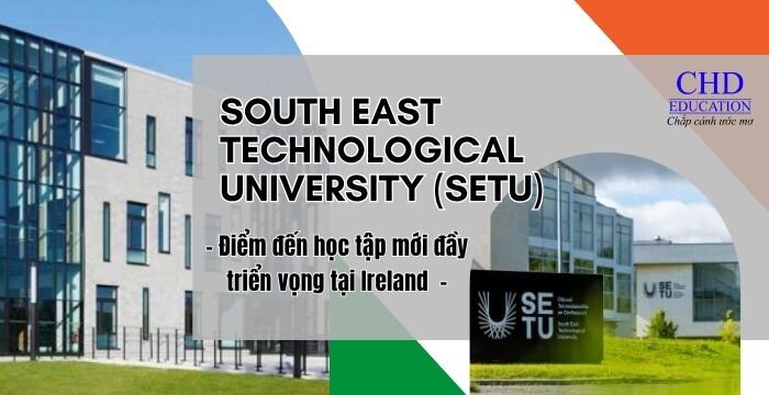 South East Technological University (SETU) – Điểm đến học tập mới đầy triển vọng tại Ireland