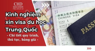 Kinh nghiệm xin visa du học Trung Quốc – Chi tiết quy trình, thủ tục, bảng giá