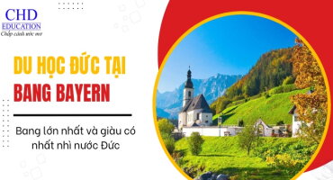 DU HỌC ĐỨC TẠI BANG BAYERN: MỞ CÁNH CỬA TƯƠNG LAI TẠI "TRÁI TIM CHÂU ÂU"