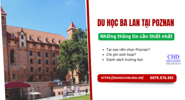 NHỮNG THÔNG TIN CẦN THIẾT KHI DU HỌC BA LAN TẠI POZNAN