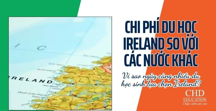 Chi phí du học Ireland so với các nước khác – Vì sao ngày càng nhiều du học sinh lựa chọn Ireland?