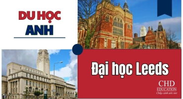 DU HỌC ĐẠI HỌC LEEDS – NGÔI TRƯỜNG TOP ĐẦU ANH QUỐC DÀNH CHO SINH VIÊN QUỐC TẾ