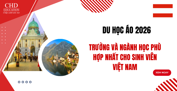 DU HỌC ÁO 2026: TRƯỜNG VÀ NGÀNH HỌC PHÙ HỢP NHẤT CHO SINH VIÊN VIỆT NAM