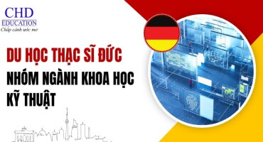 DU HỌC THẠC SĨ ĐỨC NHÓM NGÀNH KHOA HỌC KỸ THUẬT: CƠ HỘI VÀNG CHO KỸ SƯ VIỆT NAM TRONG KỶ NGUYÊN CÔNG NGHỆ