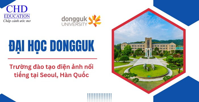 ĐẠI HỌC DONGGUK HÀN QUỐC – TRUYỀN THỐNG PHẬT GIÁO LÂU ĐỜI KẾT HỢP GIÁO DỤC HIỆN ĐẠI