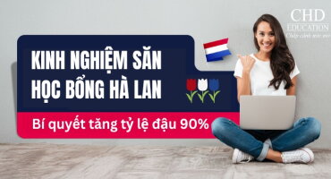 KINH NGHIỆM SĂN HỌC BỔNG DU HỌC HÀ LAN THÀNH CÔNG: BÍ QUYẾT TĂNG TỶ LỆ ĐẬU LÊN ĐẾN 90%