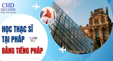 DU HỌC THẠC SĨ BẰNG TIẾNG PHÁP: LỰA CHỌN CHIẾN LƯỢC CHO SINH VIÊN VIỆT NAM SAU ĐẠI HỌC