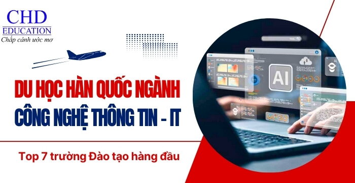 DU HỌC HÀN QUỐC NGÀNH CÔNG NGHỆ THÔNG TIN: LỰA CHỌN CHIẾN LƯỢC CHO TƯƠNG LAI CÔNG NGHỆ TOÀN CẦU