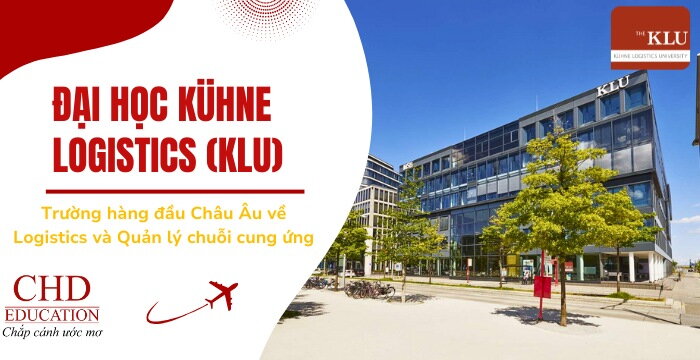 ĐẠI HỌC KÜHNE LOGISTICS ĐỨC (KLU) – NGÔI TRƯỜNG HÀNG ĐẦU CHÂU ÂU VỀ LOGISTICS VÀ QUẢN LÝ CHUỖI CUNG ỨNG