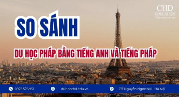 SO SÁNH DU HỌC PHÁP BẰNG TIẾNG ANH VÀ TIẾNG PHÁP 2026