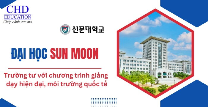 ĐẠI HỌC SUN MOON HÀN QUỐC – TRƯỜNG TƯ THỤC ĐẲNG CẤP VỚI CHƯƠNG TRÌNH GIẢNG DẠY HIỆN ĐẠI VÀ MÔI TRƯỜNG QUỐC TẾ