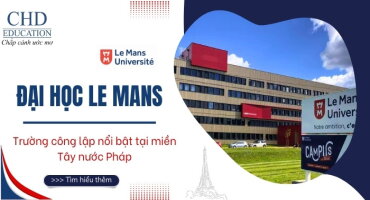 ĐẠI HỌC LE MANS – LE MANS UNIVERSITÉ: ĐIỂM ĐẾN LÝ TƯỞNG CHO SINH VIÊN QUỐC TẾ TẠI PHÁP