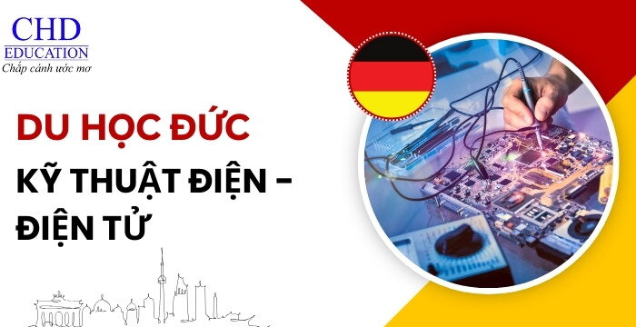 DU HỌC ĐỨC NGÀNH KỸ THUẬT ĐIỆN – ĐIỆN TỬ: LỢI THẾ, LỘ TRÌNH HỌC VÀ CƠ HỘI NGHỀ NGHIỆP 2026