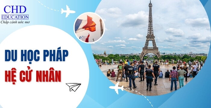 DU HỌC PHÁP HỆ CỬ NHÂN: HƯỚNG DẪN CHI TIẾT LỘ TRÌNH HỌC ĐẠI HỌC TẠI PHÁP CHO SINH VIÊN VIỆT NAM