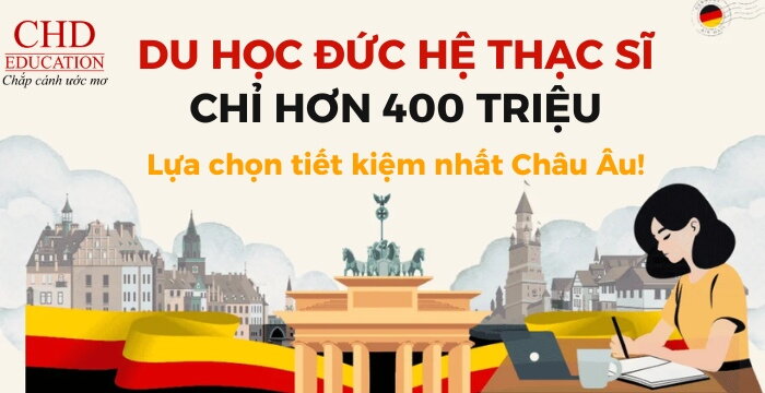 CHỈ HƠN 400 TRIỆU CHO KHÓA THẠC SĨ ĐỨC 9/2026 – VÌ SAO ĐỨC LÀ LỰA CHỌN TIẾT KIỆM NHẤT CHÂU ÂU?