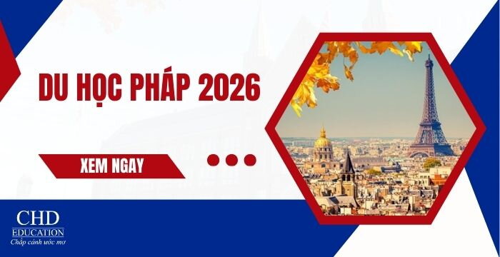 DU HỌC PHÁP 2026: NGÀNH, HỌC BỔNG, ĐIỀU KIỆN