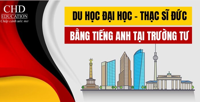 DU HỌC ĐẠI HỌC – THẠC SĨ ĐỨC BẰNG TIẾNG ANH TẠI CÁC TRƯỜNG TƯ THỤC - HƯỚNG ĐI CHO CÁC BẠN KHÔNG ĐỦ ĐIỀU KIỆN VÀO TRƯỜNG CÔNG