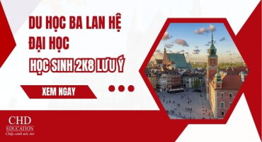 Du học Ba Lan hệ đại học 2026: Điều kiện dành cho học sinh 2K8 chi tiết từ A đến Z