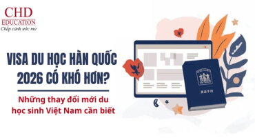 VISA DU HỌC HÀN QUỐC 2026 CÓ KHÓ HƠN? NHỮNG THAY ĐỔI MỚI DU HỌC SINH VIỆT NAM NHẤT ĐỊNH PHẢI BIẾT