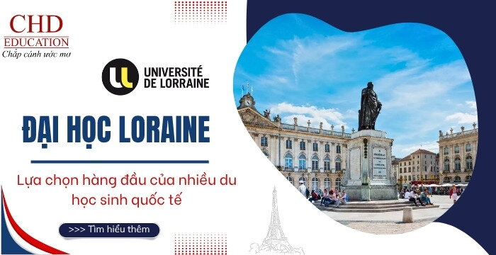ĐẠI HỌC LORRAINE PHÁP – LỰA CHỌN HÀNG ĐẦU CHO DU HỌC SINH QUỐC TẾ