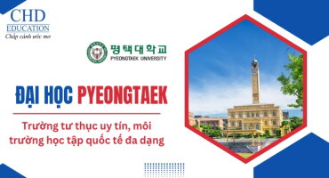 ĐẠI HỌC PYEONGTAEK HÀN QUỐC: THÔNG TIN CHI TIẾT TỪ A-Z DÀNH CHO DU HỌC SINH VIỆT NAM