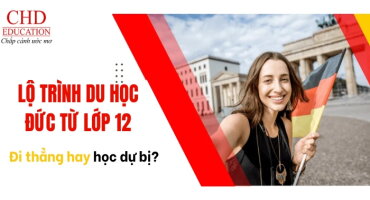 LỘ TRÌNH DU HỌC ĐỨC TỪ LỚP 12: ĐI THẲNG HAY HỌC DỰ BỊ?