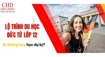 LỘ TRÌNH DU HỌC ĐỨC TỪ LỚP 12: ĐI THẲNG HAY HỌC DỰ BỊ?