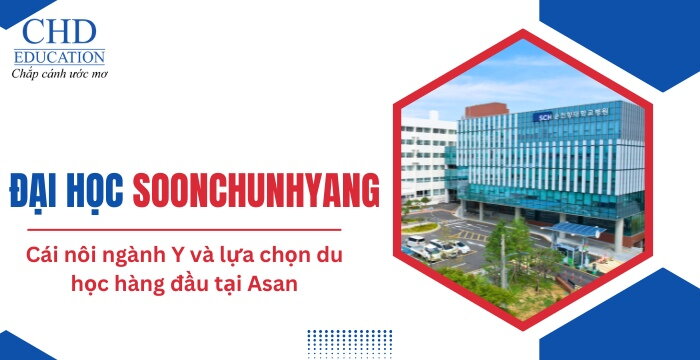 ĐẠI HỌC SOONCHUNHYANG HÀN QUỐC: "CÁI NÔI" NGÀNH Y VÀ LỰA CHỌN DU HỌC SỐ 1 TẠI ASAN