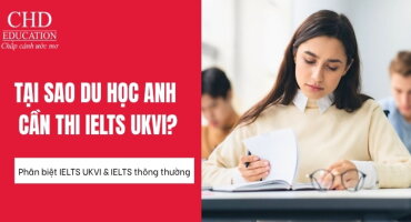 TẠI SAO DU HỌC ANH CẦN THI IELTS UKVI? PHÂN BIỆT GIỮA IELTS UKVI VÀ IELTS THÔNG THƯỜNG