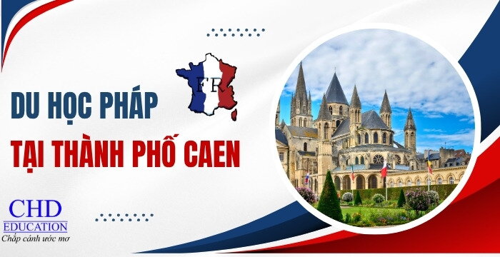 DU HỌC PHÁP TẠI CAEN: THÀNH PHỐ “NHỎ MÀ CÓ VÕ” DÀNH CHO SINH VIÊN QUỐC TẾ