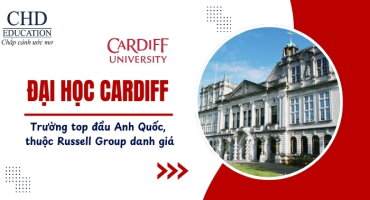 DU HỌC ANH TẠI CARDIFF UNIVERSITY: ĐIỀU KIỆN, CHI PHÍ VÀ CƠ HỘI NGHỀ NGHIỆP
