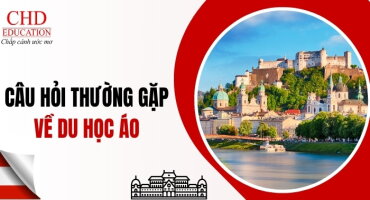10+ CÂU HỎI THƯỜNG GẶP VỀ DU HỌC ÁO - KINH NGHIỆM CHO HỌC SINH VIỆT