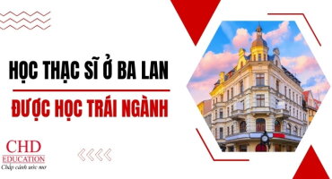 MUỐN HỌC THẠC SĨ TRÁI NGÀNH Ở CHÂU ÂU? ĐỪNG BỎ QUA BA LAN!