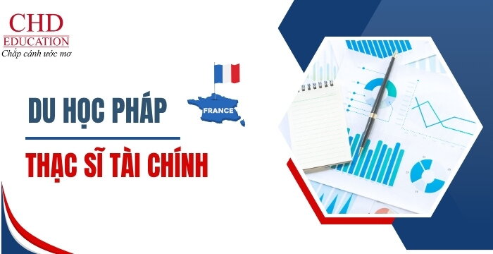 HỌC THẠC SĨ TÀI CHÍNH TẠI PHÁP: TOP TRƯỜNG ĐÀO TẠO TỐT NHẤT 2026